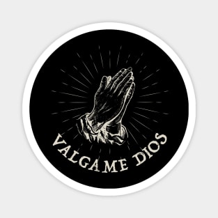 Valgame Dios - Good God Magnet